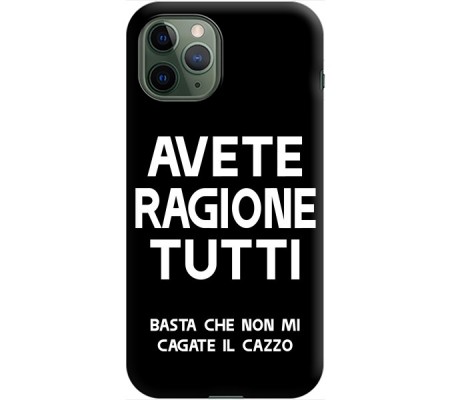 Cover Apple iPhone 11 pro AVETE RAGIONE TUTTI Bordo Nero
