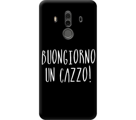 Cover Huawei Mate 10 Pro BUONGIORNO UN CAZZO Bordo Trasparente